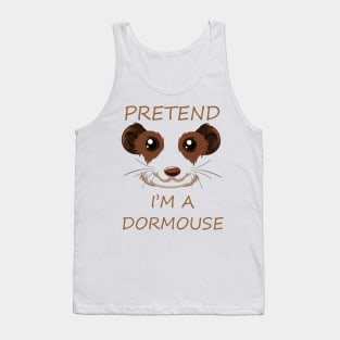 Pretend I'm a Dormouse - Cute Halloween Costume Tank Top